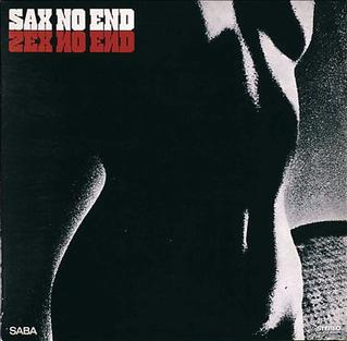 <i>Sax No End</i> 1967 studio album by Kenny Clarke/Francy Boland Big Band