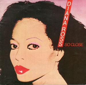 <span class="mw-page-title-main">So Close (Diana Ross song)</span> 1983 single by Diana Ross