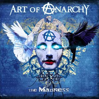 <i>The Madness</i> (Art of Anarchy album) 2017 studio album by Art of Anarchy