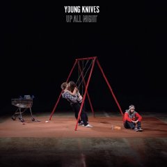 <span class="mw-page-title-main">Up All Night (Young Knives song)</span> 2008 single by Young Knives