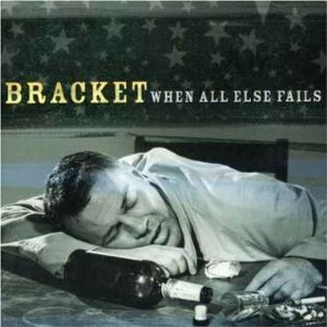<i>When All Else Fails</i> album by Bracket