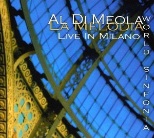 <i>World Sinfonia – La Melodia</i> 2008 live album by Al Di Meola