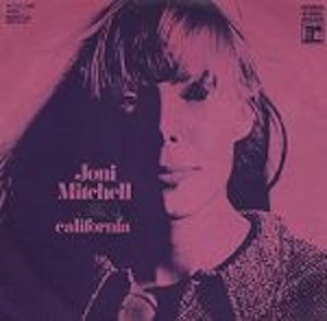 <span class="mw-page-title-main">California (Joni Mitchell song)</span> 1971 single by Joni Mitchell