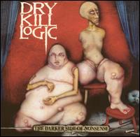 <i>The Darker Side of Nonsense</i> 2001 studio album by Dry Kill Logic