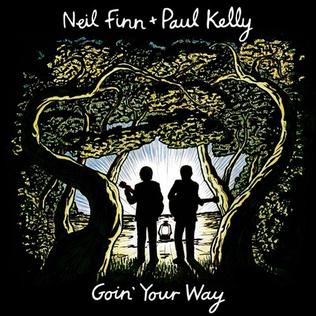 <i>Goin Your Way</i> 2013 live album by Neil Finn and Paul Kelly