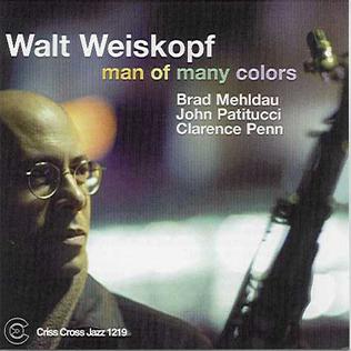<i>Man of Many Colors</i> 2002 studio album by Walt Weiskopf