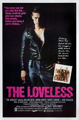 The Loveless is a 1981 American outlaw biker 