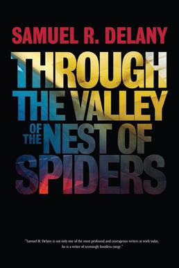 <i>Through the Valley of the Nest of Spiders</i> 2012 novel by Samuel R. Delany