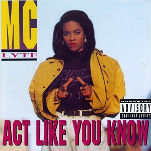 <i>Act Like You Know</i> (MC Lyte album) 1991 studio album by MC Lyte