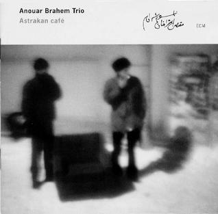 <i>Astrakan café</i> 2000 studio album by the Anouar Brahem Trio