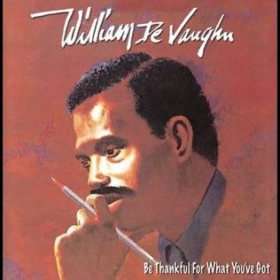 <i>Be Thankful for What You Got</i> (album) 1974 studio album by William DeVaughn