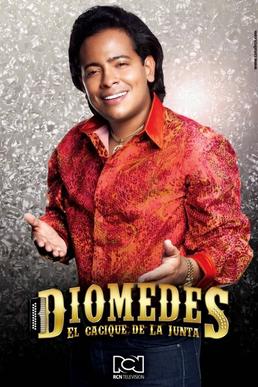 <i>Diomedes, el cacique de la junta</i> Colombian TV series or program