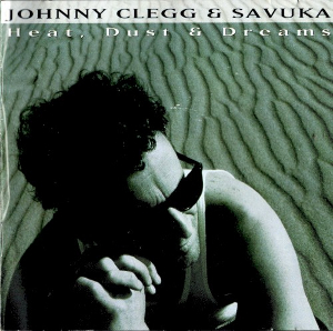 <i>Heat, Dust and Dreams</i> 1993 studio album by Johnny Clegg & Savuka