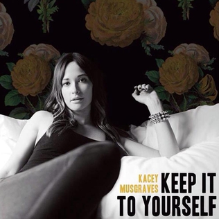 <span class="mw-page-title-main">Keep It to Yourself (Kacey Musgraves song)</span> 2014 single by Kacey Musgraves