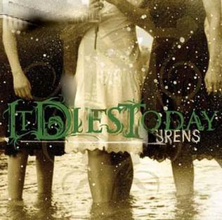 <i>Sirens</i> (It Dies Today album) 2006 studio album by It Dies Today