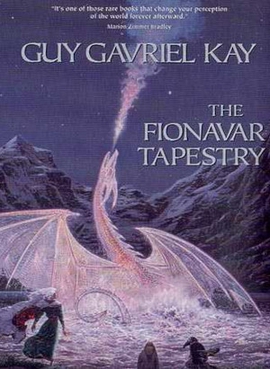 <i>The Fionavar Tapestry</i> Novel trilogy by Guy Gavriel Kay