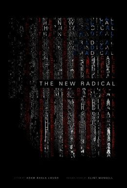 <i>The New Radical</i> 2017 documentary by Adam Bhala Lough