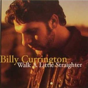 <span class="mw-page-title-main">Walk a Little Straighter</span> 2003 single by Billy Currington