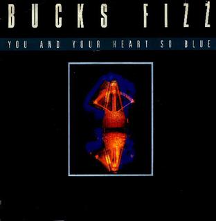 You and Your Heart So Blue 1985 single by Bucks Fizz