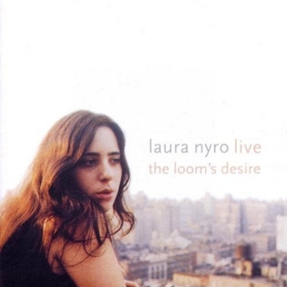 <i>Live: The Looms Desire</i> 2002 live album by Laura Nyro