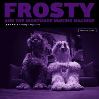 <i>Llamania</i> 2018 EP by Frosty and the Nightmare Making Machine (Fall Out Boy)