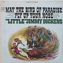 <span class="mw-page-title-main">May the Bird of Paradise Fly up Your Nose</span> 1965 single by Little Jimmy Dickens