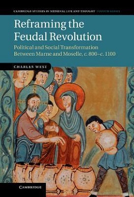<i>Reframing the Feudal Revolution</i> Review of scholarly book on the feudal revolution by Charles West