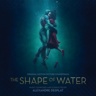 <i>The Shape of Water</i> (soundtrack) 2017 soundtrack album by Alexandre Desplat