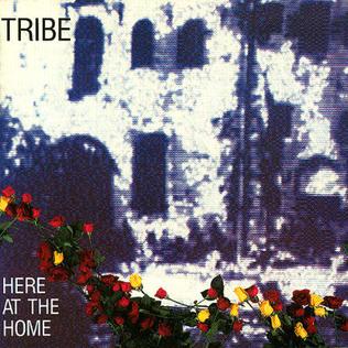 <i>Here at the Home</i> 1990 studio album by Tribe