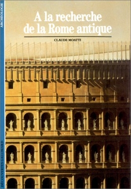 <i>The Search for Ancient Rome</i> 1989 book by Claude Moatti