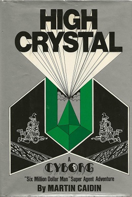 <i>High Crystal</i> 1974 novel by Martin Caidin