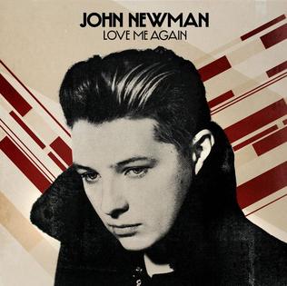 Love Me Again (John Newman song) 2013 single by John Newman