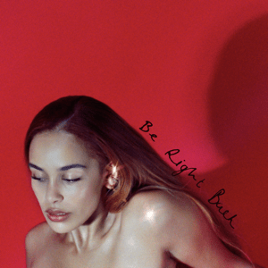 <i>Be Right Back</i> (EP) 2021 EP by Jorja Smith