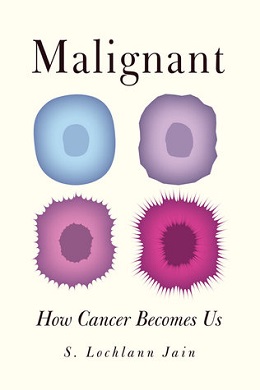 <i>Malignant: How Cancer Becomes Us</i>