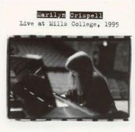 <i>Live at Mills College, 1995</i> 1995 live album by Marilyn Crispell