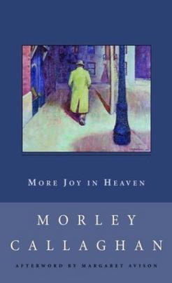 <i>More Joy in Heaven</i> 1937 novel by Morley Callaghan