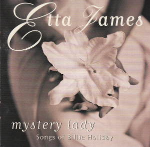 <i>Mystery Lady: Songs of Billie Holiday</i> 1994 studio album by Etta James