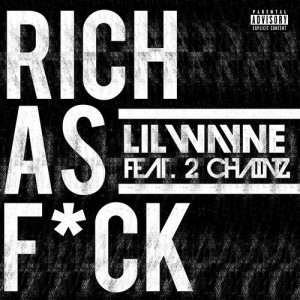 <span class="mw-page-title-main">Rich As Fuck</span> 2013 single by Lil Wayne featuring 2 Chainz