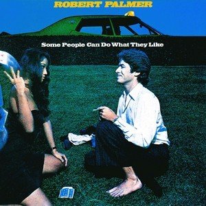 <i>Some People Can Do What They Like</i> 1976 studio album by Robert Palmer