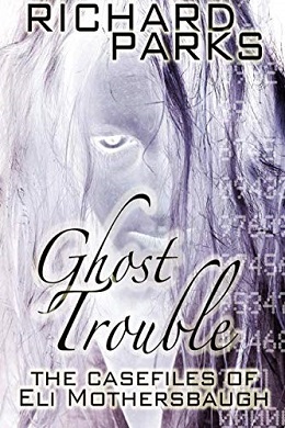 <i>Ghost Trouble</i> 2011 collection of mystery fantasy short stories by Richard Parks