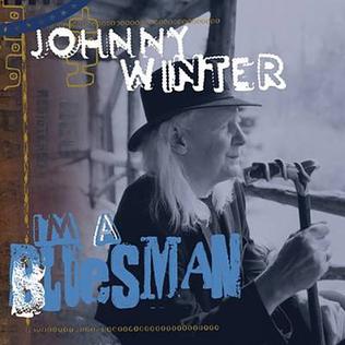 <i>Im a Bluesman</i> 2004 studio album by Johnny Winter