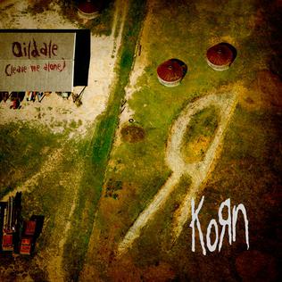 Oildale (Leave Me Alone) 2010 single by Korn