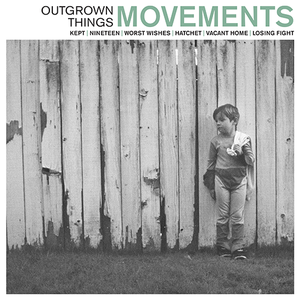 <i>Outgrown Things</i> 2016 EP by Movements