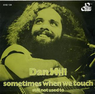 <span class="mw-page-title-main">Sometimes When We Touch</span> 1977 Dan Hill song