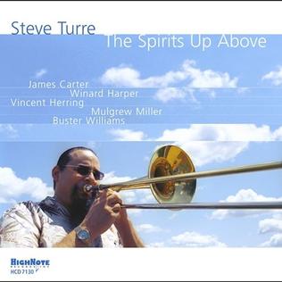 <i>The Spirits Up Above</i> 2004 studio album by Steve Turre