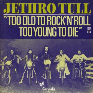 Too Old to Rock 'n' Roll: Too Young to Die (song) - Wikipedia