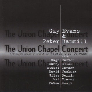 <i>The Union Chapel Concert</i> 1997 live album by Guy Evans and Peter Hammill