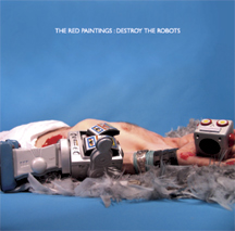 <i>Destroy the Robots</i> 2006 EP by The Red Paintings