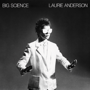 <i>Big Science</i> (Laurie Anderson album) 1982 studio album by Laurie Anderson