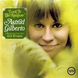 <i>Look to the Rainbow</i> (Astrud Gilberto album) 1966 studio album by Astrud Gilberto